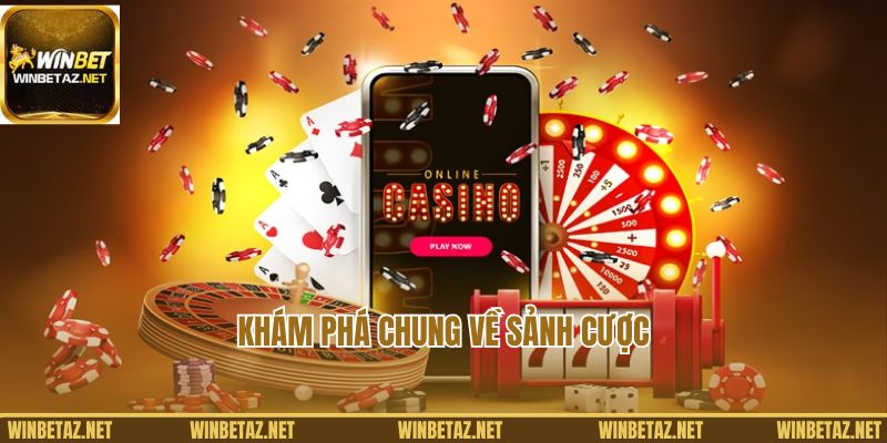 Khám phá chung về sảnh cược Casino Winbet