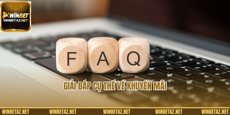 Giải đáp cụ thể về khuyến mãi Winbet