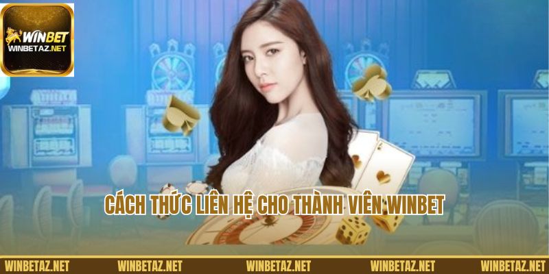 Cách thức liên hệ cho thành viên Winbet đa dạng