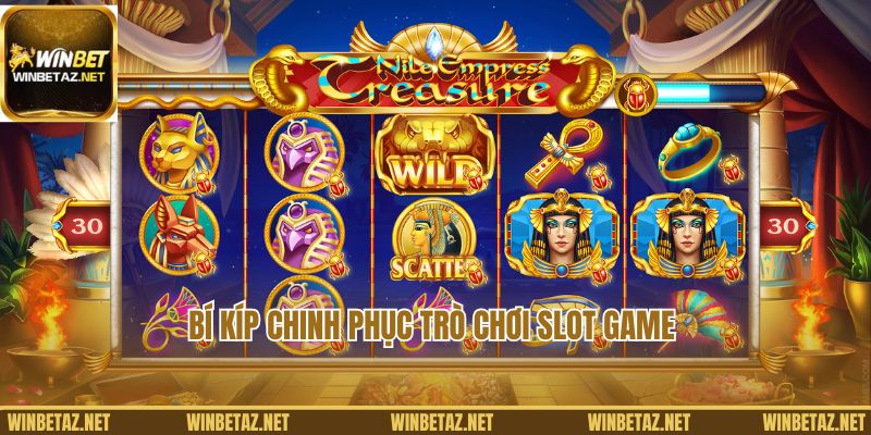 Bí kíp chinh phục trò chơi Slot game tại nhà cái Winbet