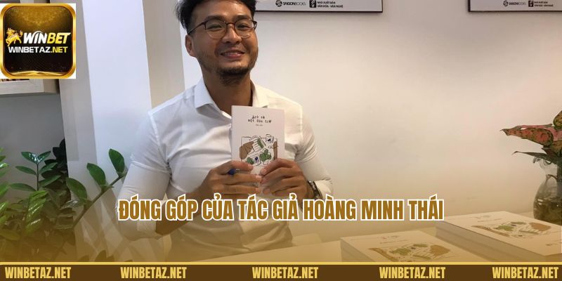 Đóng góp của tác giả Hoàng Minh Thái đối với Winbet