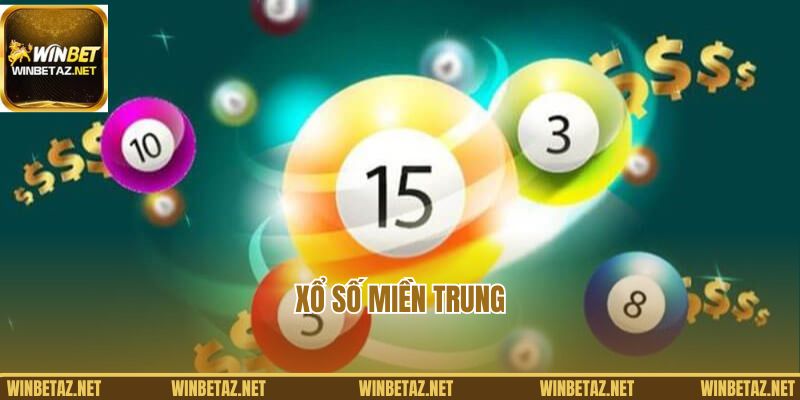 Xổ Số Miền Trung Winbet - Dự Thưởng Và Kiếm Tiền Nhanh Chóng