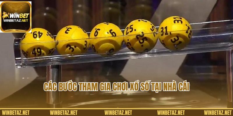 Các bước tham gia chơi xổ số tại nhà cái Winbet